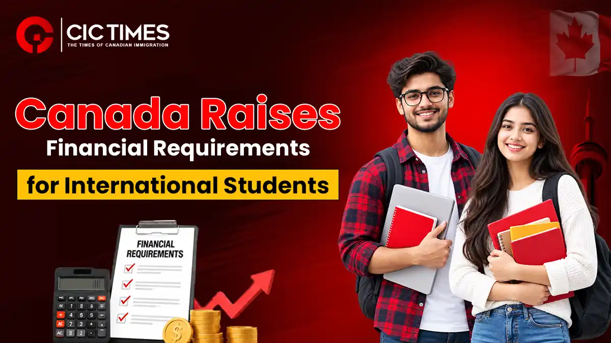 Canada Raises Study Permit Funds Requirement for International Students