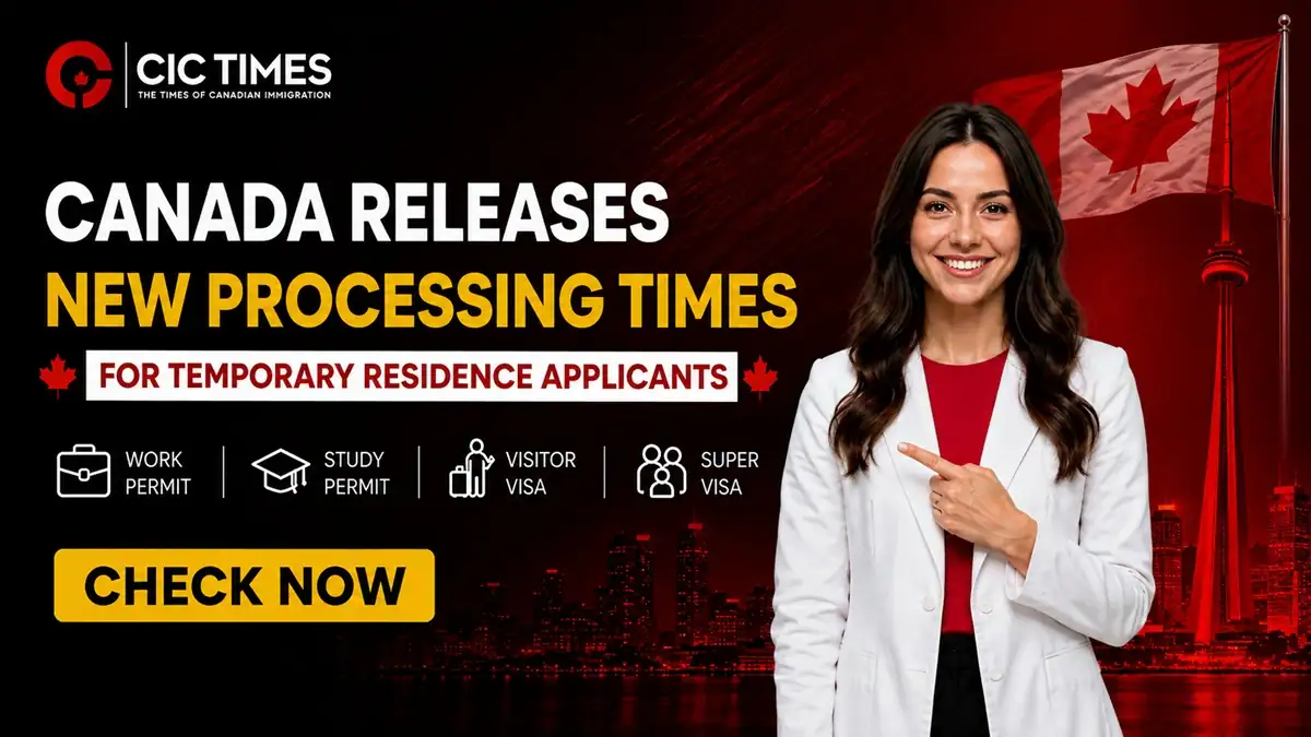 Canada Updates Processing Times for Temporary Residence Applicants