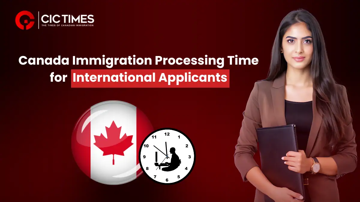 IRCC Announced the New Immigration Processing Time In December
