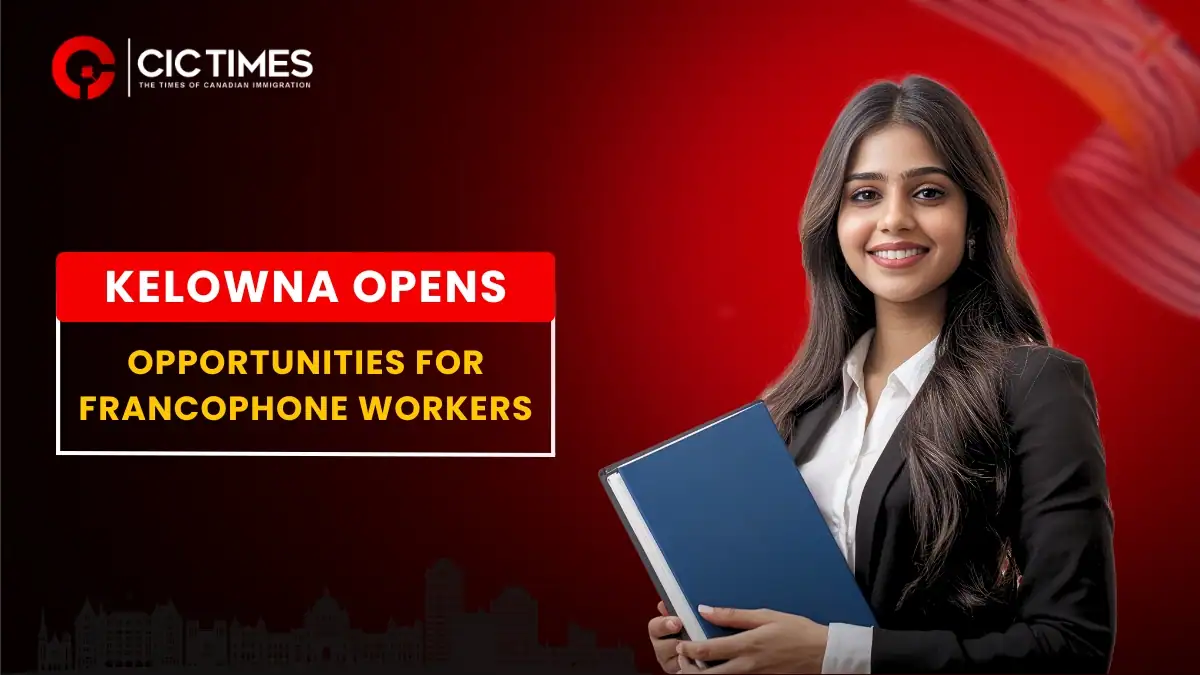 Kelowna Reveals 25 Priority Jobs Under Francophone Immigration Pilot Program for 2026